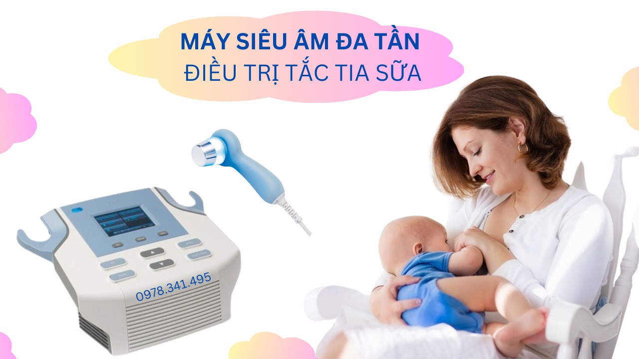 Máy Siêu Âm Đa Tần Điều Trị Tắc Tia Sữa